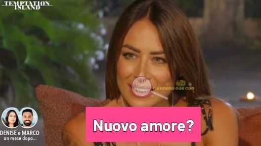 Denise Rossi: Amore Nuovo Dopo Temptation Island!