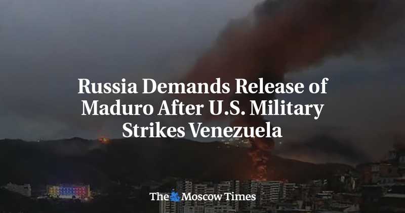 MOSCA ESIGE LIBERAZIONE IMMEDIATA DI MADURO DOPO RAID USA