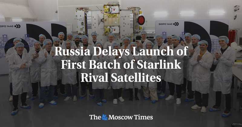 Russia Postpone First Batch of Internet Satellites